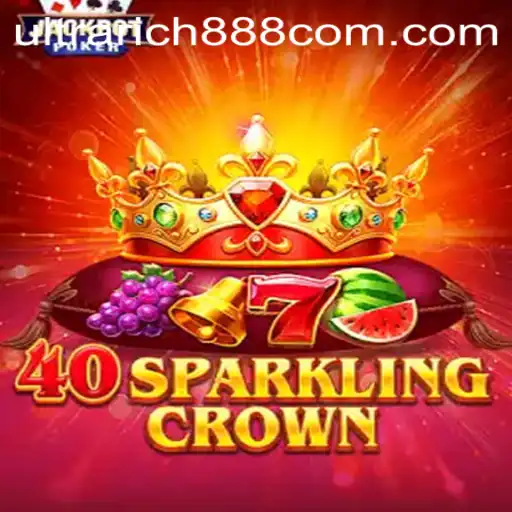 Discover the Thrills of 40SparklingCrown: A New Gem in Gaming with Ultrarich888